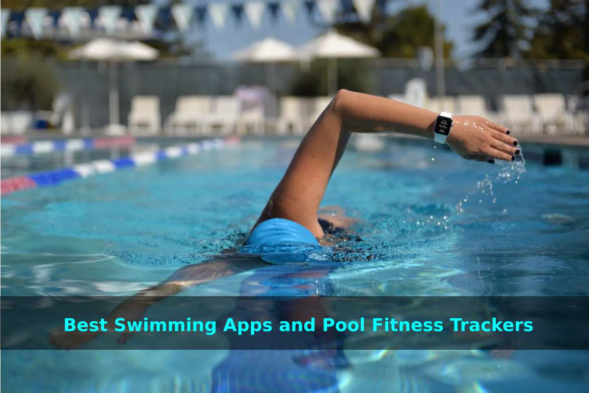 Best Swimming Apps and Pool Fitness Trackers