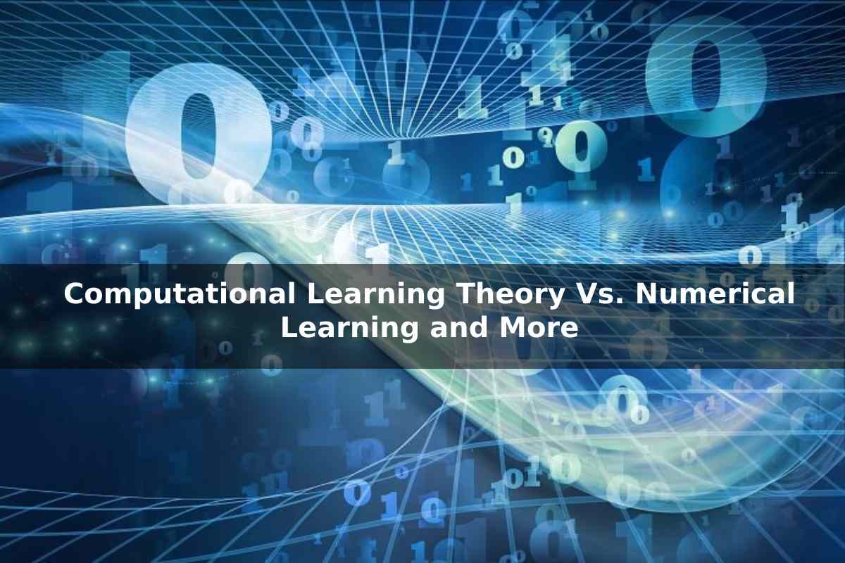 Computational Learning Theory Vs. Numerical Learning and More