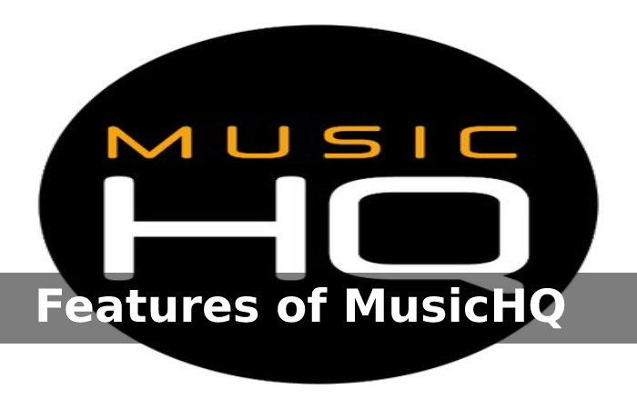 Features of MusicHQ