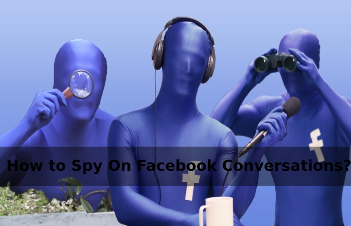How to Spy On Facebook Conversations_