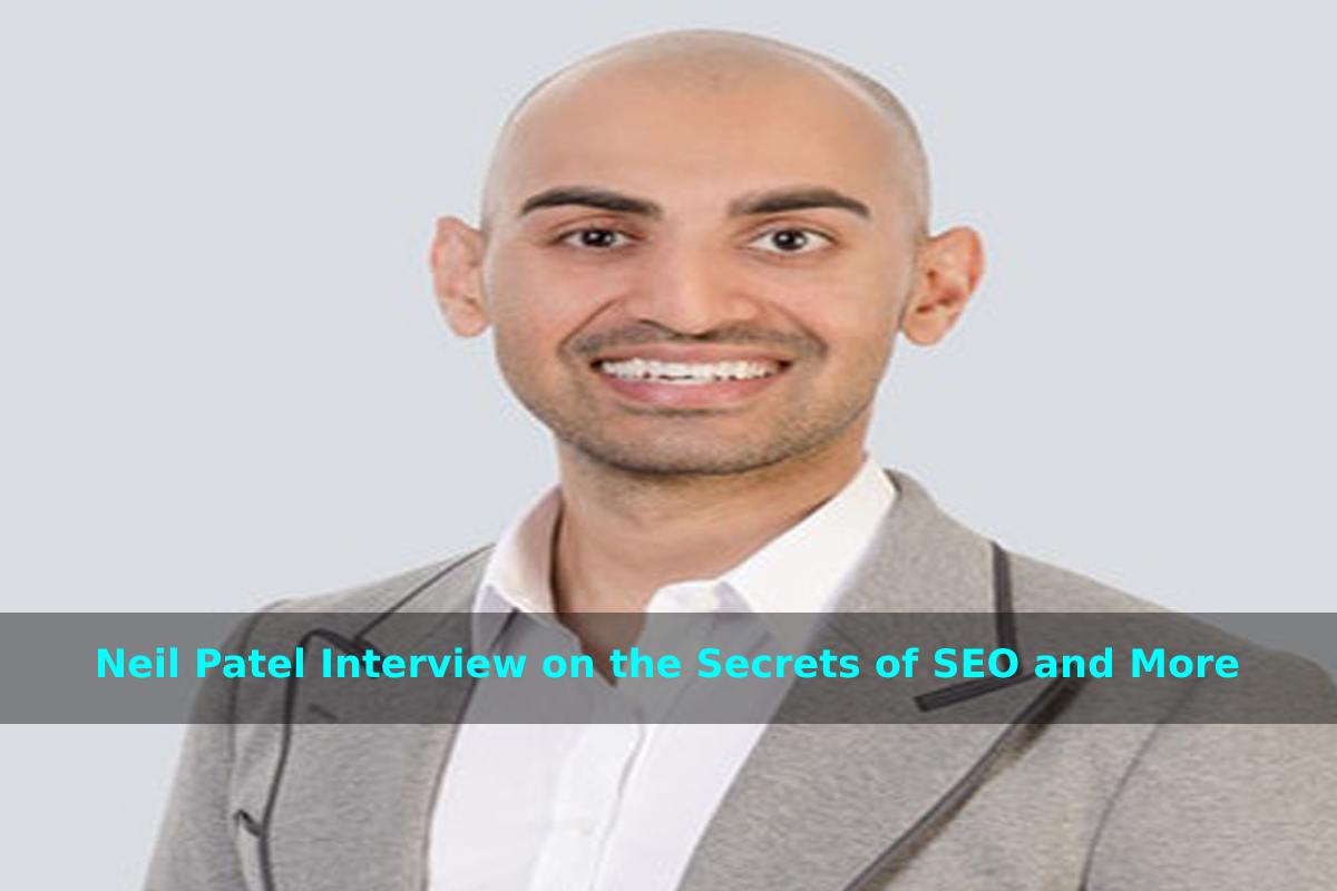 Neil Patel Interview on the Secrets of SEO and More