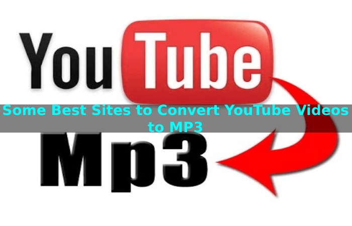 Some Best Sites to Convert YouTube Videos to MP3