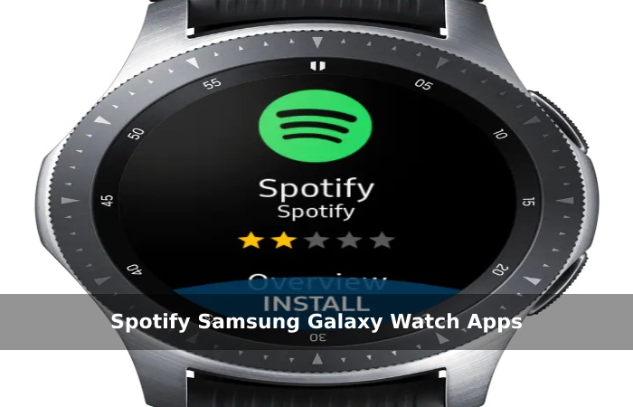 Spotify Samsung Galaxy Watch Apps