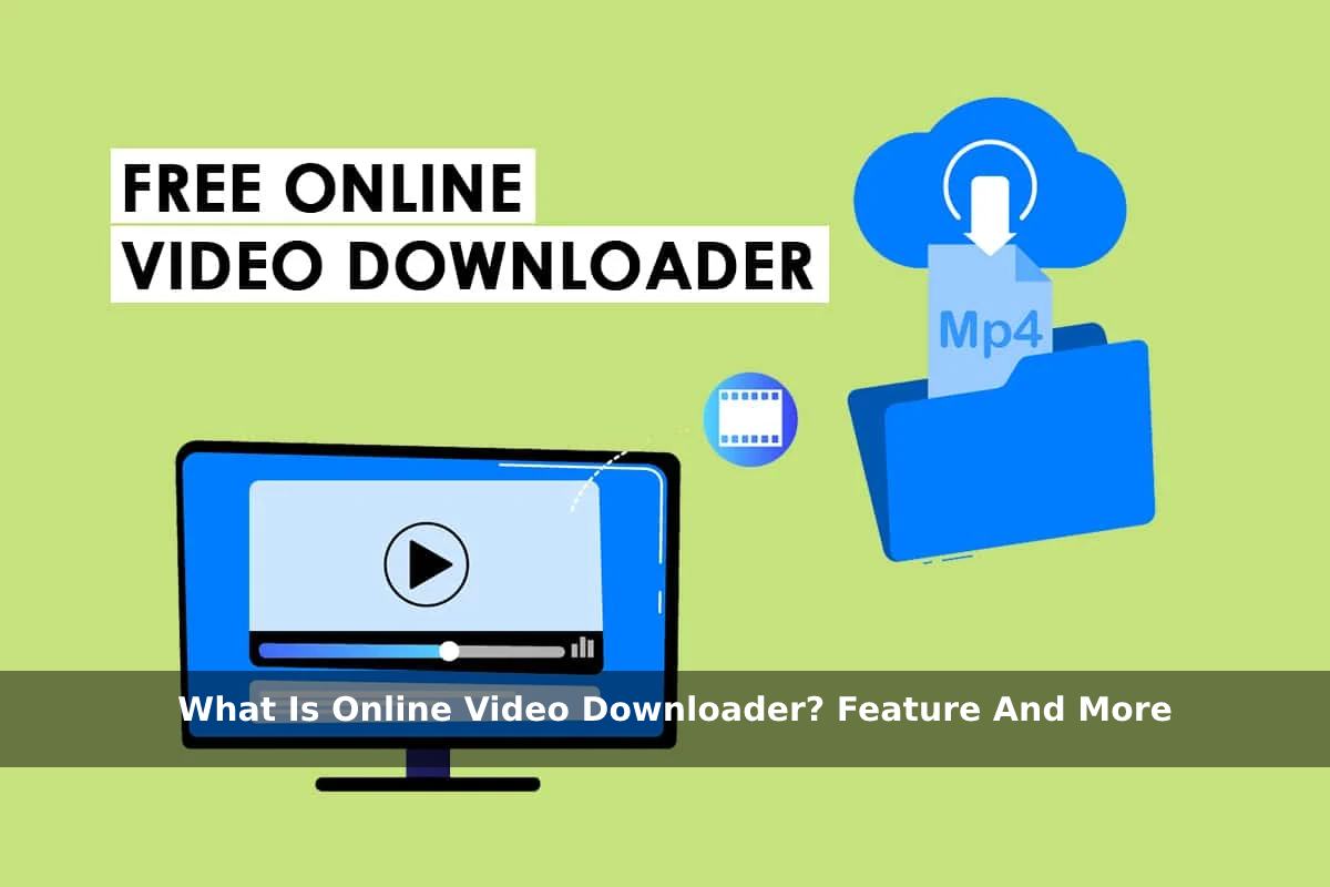 What Is Online Video Downloader_ Feature And More