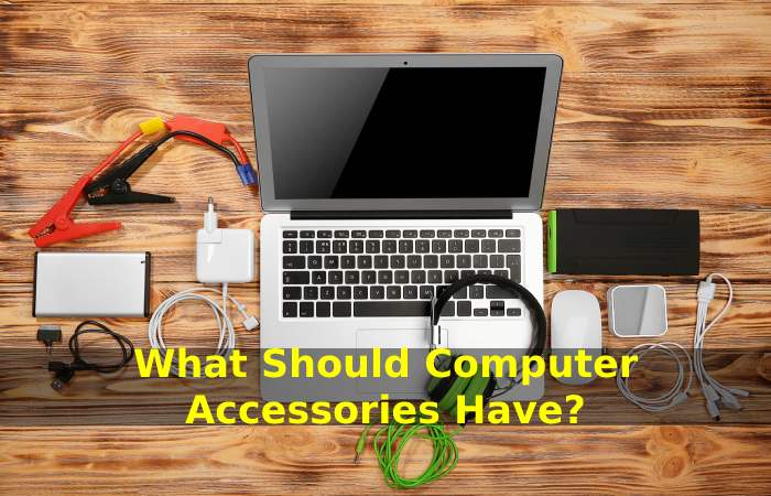 What Should Computer Accessories Have_