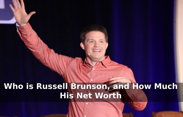 Who is Russell Brunson, and How Much His Net Worth