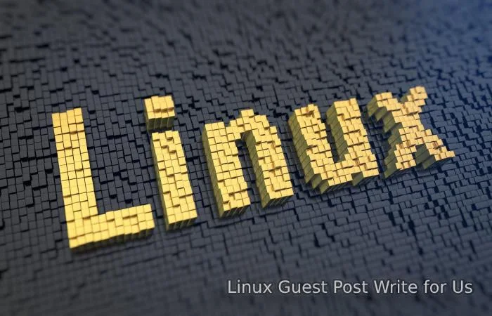 Linux Guest Post Write For Us