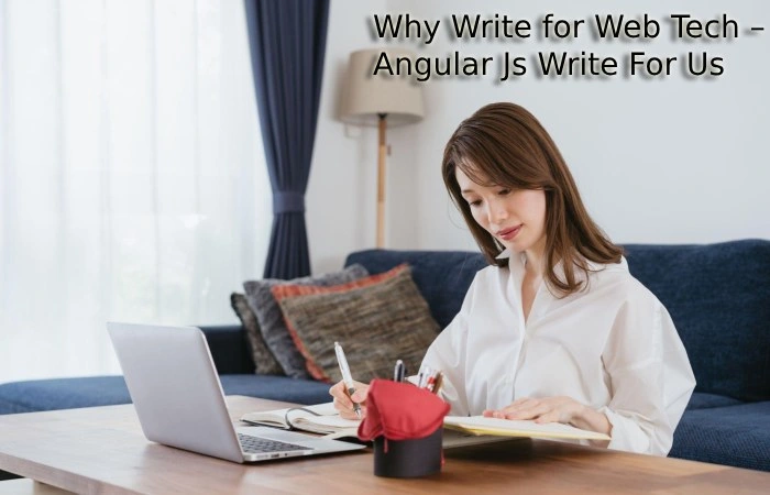 Why Write for Web Tech – Angular Js Write For Us