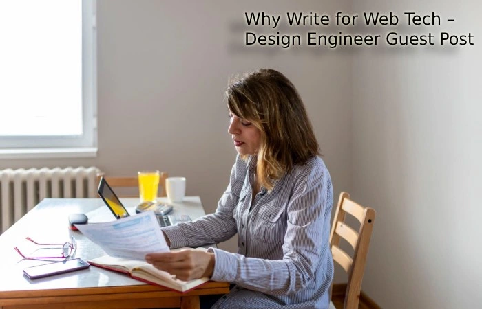 Why Write for Web Tech – Design Engineer Guest Post