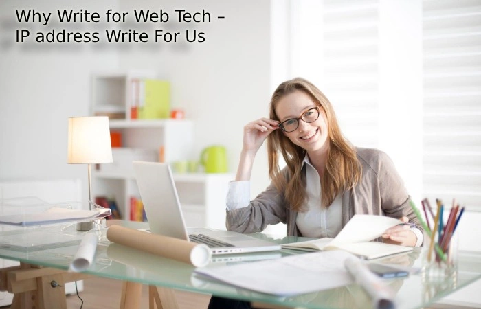Why Write for Web Tech – IP address Write For Us
