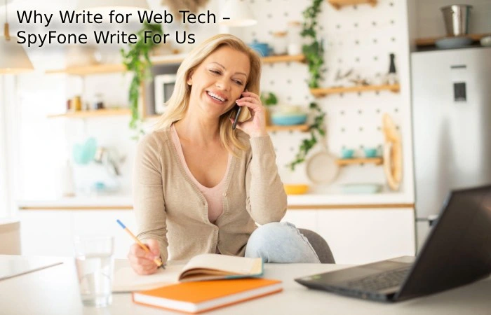 Why Write for Web Tech – SpyFone Write For Us